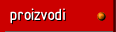 PROIZVODI